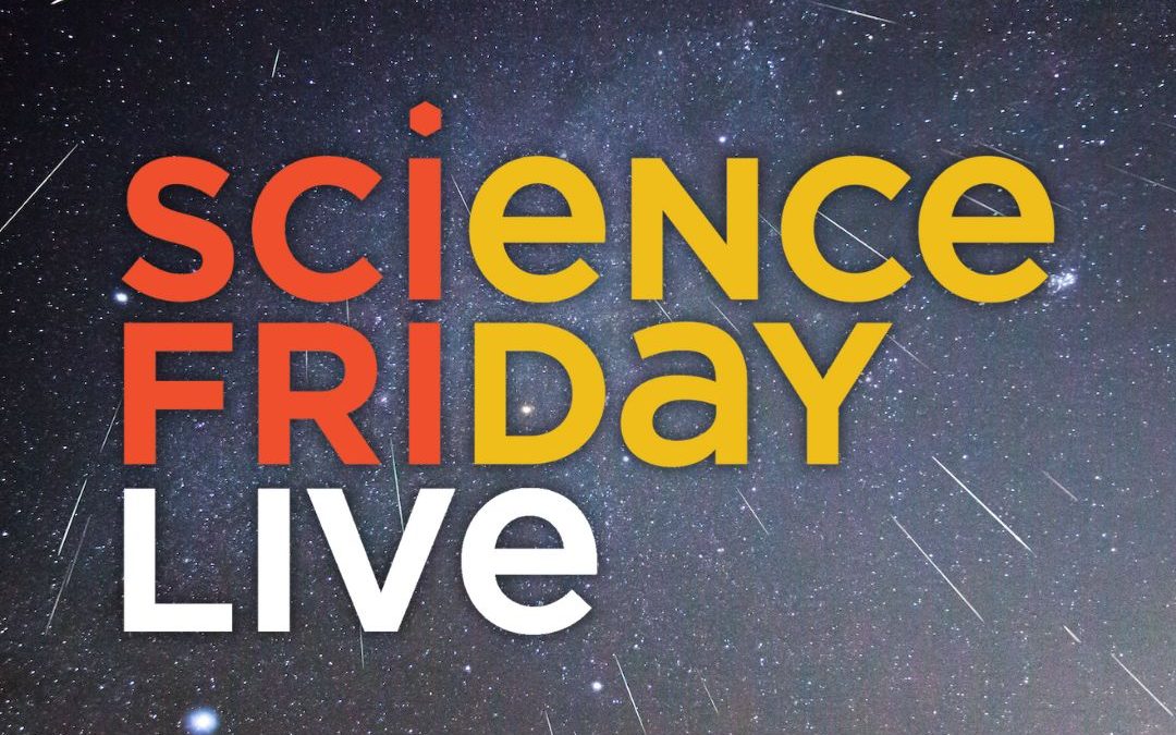 Science Friday – Live!